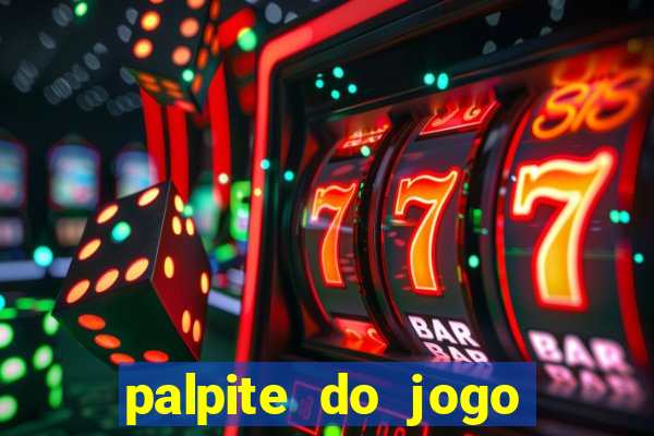 palpite do jogo aberto de hoje